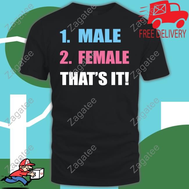 1 Male 2 Female That's It T Shirt