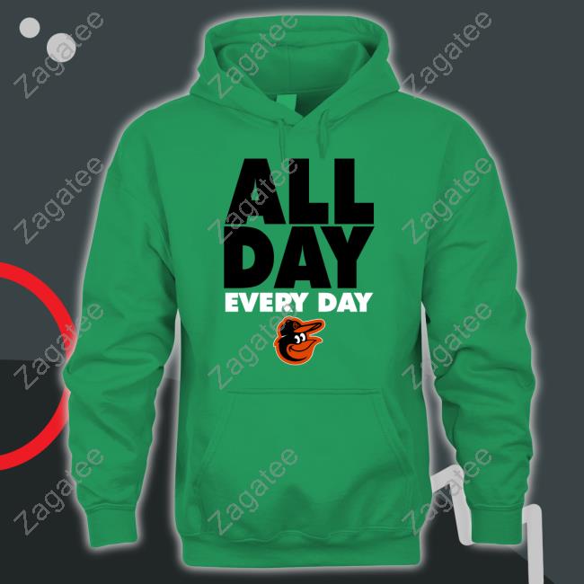 Baltimore orioles hailey dawson all day every day T-shirts, hoodie,  sweater, long sleeve and tank top