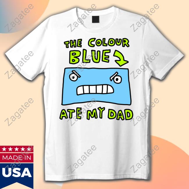 Zoë Bread Store The Colour Blue Ate My Dad Tee