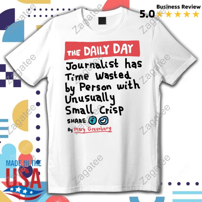 Zoebreadtok The Daily Day Journalist Has Time Wasted By Person With Unusually Small Crisp Tees