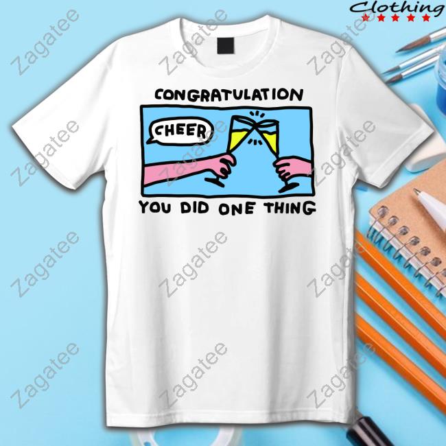 Zoe Bread Congratulation You Did One Thing Cheer Long Sleeved T-Shirt